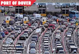  ?? ?? PORT OF DOVER
Highway hell... travellers queue for ferries