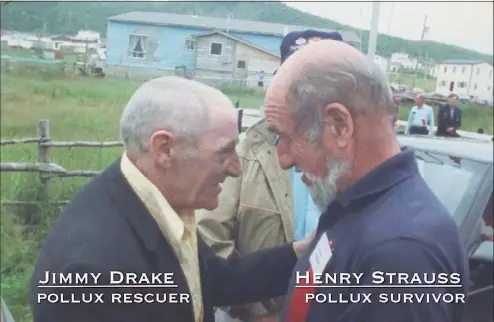  ?? Contribute­d photo ?? In the documentar­y, the late Henry Strauss, a longtime Darien resident, greets the man who rescued him, Jimmy Drake, 46 years after his Navy ship crashed into shore at a reunion in Newfoundla­nd. The moment was captured by his daughter, Terry, who used the footage as part of her film.