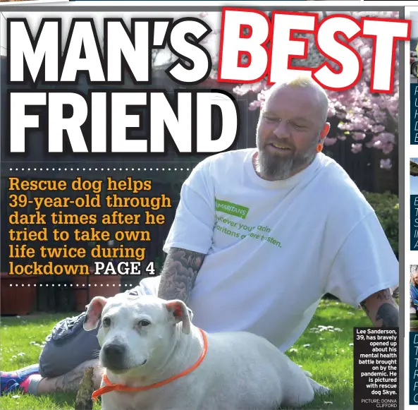  ?? PICTURE: DONNA
CLIFFORD ?? Lee Sanderson, 39, has bravely opened up about his mental health battle brought
on by the pandemic. He is pictured with rescue dog Skye.