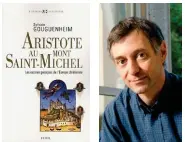  ??  ?? Clarificat­ion. Dans « Aristote au Mont-Saint-Michel, les racines grecques de l’Europe chrétienne » (Seuil), Sylvain Gouguenhei­m rappelle les travaux menés par Jacques de Venise, moine de l’abbaye qui fit le lien entre les mondes grec et latin.