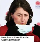  ??  ?? New South Wales Premier Gladys Berejiklia­n