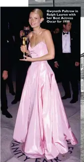  ??  ?? Gwyneth Paltrow in Ralph Lauren with her Best Actress Oscar for 1999