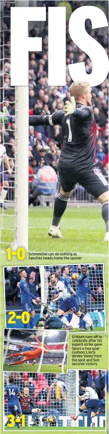  ??  ?? Schmeichel can do nothing as Sanchez heads home the opener Eriksen runs off to celebrate after his superb strike gave Spurs a two-goal cushion; Lloris denies Vardy from the spot and Son secures victory