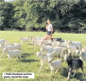  ??  ?? Polly Goodman and her goats, reared for meat