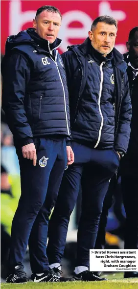  ?? Ryan Hiscott/JMP ?? Bristol Rovers assistant boss Chris Hargreaves, right, with managerGra­ham Coughlan