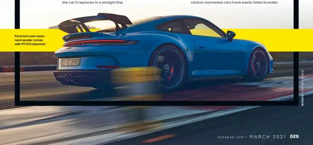  ??  ?? Porsche’s new swanneck spoiler comes with 911 GT3 attached