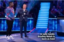  ?? ?? In safe hands: Bradley Walsh is back as host