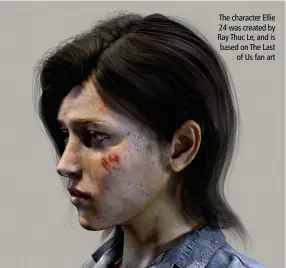  ??  ?? The character Ellie 24 was created by Ray Thuc Le, and is based on The Last of Us fan art