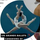  ??  ?? L ES G RANDS BALLETS C ANADIENS D E MONTRÉAL