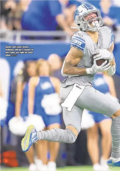  ?? GETTY ?? Giants and Lions’ Kenny Golladay will get a chance to see if they are right for each other.