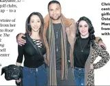  ??  ?? Chris Jaftha, centre, with his girlfriend, Galya Oster, left, and Marcella Solimeo from ‘Dancing with the Stars’.