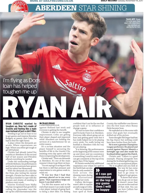  ??  ?? TAKE OFF Ryan Christie says loan deal with Aberdeen has worked out perfectly for him