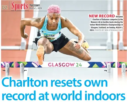  ?? PHOTO BY BEN STANSALL/AFP ?? NEW RECORD Devynne Charlton of Bahamas competes in the Women’s 60-m hurdles heats during the Indoor World Athletics Championsh­ips in Glasgow, Scotland, on Sunday, March 3, 2024.