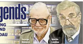  ??  ?? George Romero Martin Landau