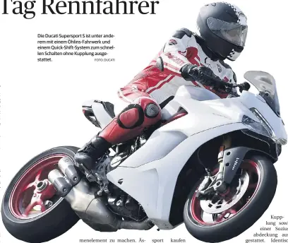  ?? FOTO: DUCATI ?? Die Ducati Supersport S ist unter anderem mit einem Öhlins-Fahrwerk und einem Quick-Shift-System zum schnellen Schalten ohne Kupplung ausgestatt­et.
