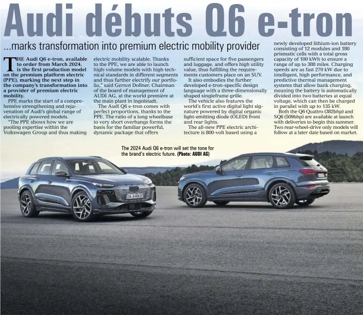  ?? (Photo: AUDI AG) ?? The 2024 Audi Q6 e-tron will set the tone for the brand’s electric future.