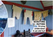  ??  ?? SCOUTING OUTING
Drying underwear in an old hut