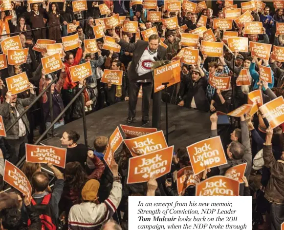  ?? JENNA MARIE
WAKANI ?? Tom Mulcair speaks to supporters at a Montreal rally in April 2011, three weeks before the historic NDP showing in the federal election.