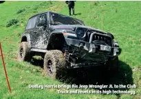  ?? ?? Dudley Harris brings his Jeep Wrangler JL to the Club Truck and revels in its high technology.