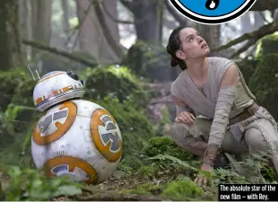  ??  ?? The absolute star of the new film – with Rey.