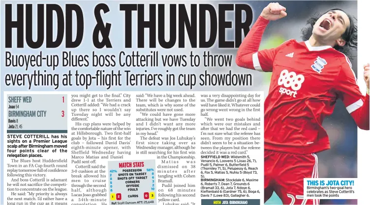  ??  ?? THIS IS JOTA CITY! Birmingham’s two-goal hero celebrates as Steve Cotterill’s men took the points