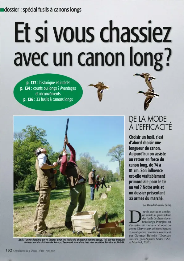  ??  ?? Zoli (Tunet) éprouve un vif intérêt pour les fusils de chasse à canons longs. Ici, sur les battues de haut vol du château de Janvry (Essonne), lors d’un test des modèles Pernice et Nobilé.