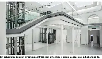  ??  ?? Ein gelungenes Beispiel für einen nachträgli­chen Lifteinbau in einem Gebäude am Schottenri­ng 19.