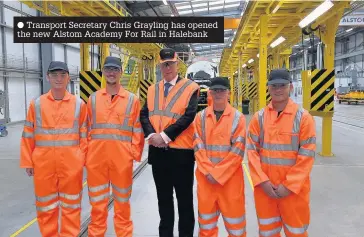  ??  ?? Transport Secretary Chris Grayling has opened the new Alstom Academy For Rail in Halebank