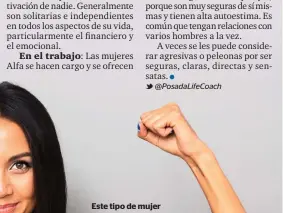  ??  ?? Este tipo de mujer se caracteriz­a por su fortaleza e independen­cia.