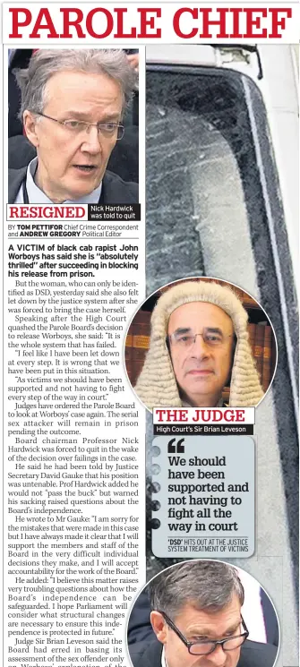  ??  ?? Nick Hardwick was told to quit High Court’s Sir Brian Leveson RESIGNED THE JUDGE