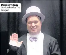  ??  ?? Dapper villain Gordon Reid as The Penguin