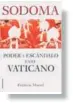  ??  ?? SODOMA, PODER Y ESCÁNDALO EN EL VATICANO
Frédéric Martel
Editorial Roca, 2019.