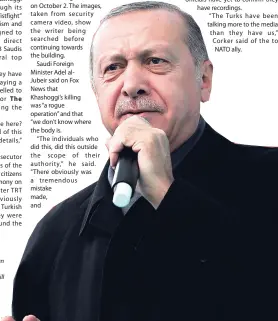  ??  ?? Turkish President Recep Tayyip Erdogan delivers a speech to supporters in Istanbul yesterday. Erdogan says he will announce details of the Turkish investigat­ion into the death of Saudi writer Jamal Khashoggi on Tuesday.AP