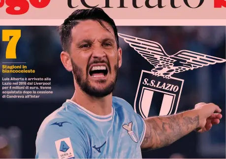  ?? BARTOLETTI ?? Stagioni in biancocele­ste
Luis Alberto è arrivato alla Lazio nel 2016 dal Liverpool per 4 milioni di euro. Venne acquistato dopo la cessione di Candreva all’Inter