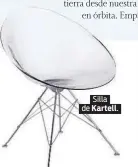  ??  ?? Silla de Kartell.