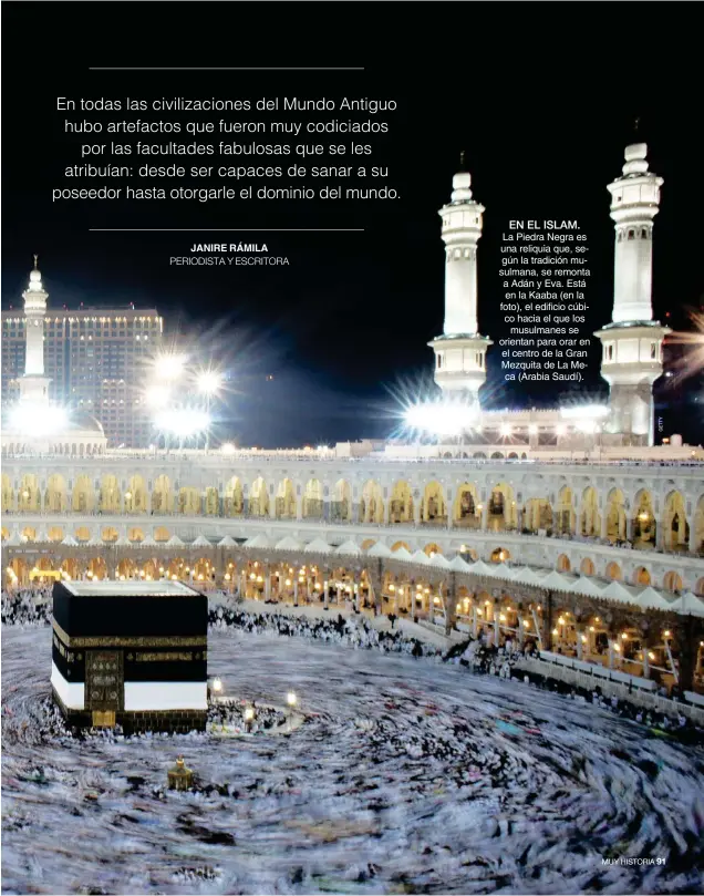  ??  ?? EN EL ISLAM. La Piedra Negra es una reliquia que, según la tradición musulmana, se remonta a Adán y Eva. Está en la Kaaba (en la foto), el edificio cúbico hacia el que los musulmanes se orientan para orar en el centro de la Gran Mezquita de La Meca...