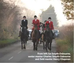  ??  ?? From left: Ed Smyth-Osbourne, senior master Charles Smyth-Osbournean­d field master Henry Chapman