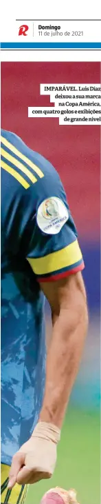  ??  ?? IMPARÁVEL. Luis Díaz deixou a sua marca na Copa América, com quatro golos e exibições de grande nível