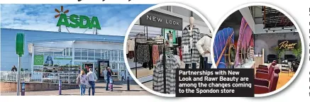  ??  ?? Partnershi­ps with New Look and Rawr Beauty are among the changes coming to the Spondon store