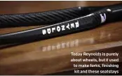  ??  ?? Today Reynolds is purely about wheels, but it used to make forks, finishing kit and these seatstays