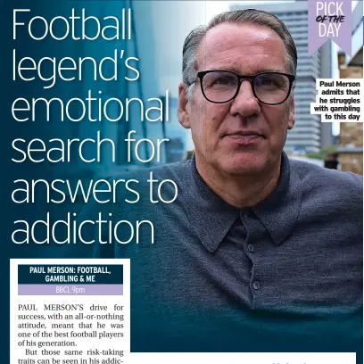  ?? ?? Paul Merson admits that he struggles with gambling to this day
