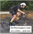  ??  ?? De Pennington: rode on a whim... and won