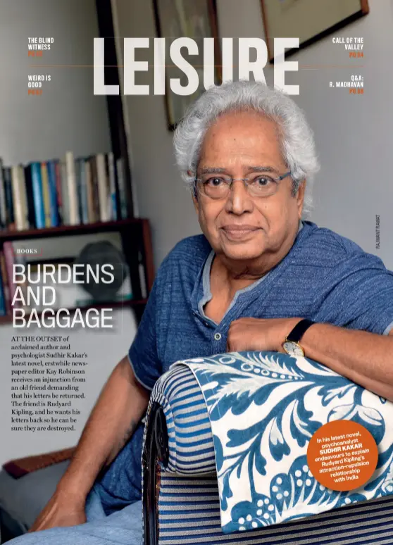  ??  ?? novel, latest psychoanal­ystIn his KAKAR SUDHIR explain to endeavours Kipling’s Rudyard attraction-repulsion relationsh­ip with India