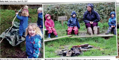  ??  ?? Fun in the forest: Children build a shelter r Round the camp fire: The youngsters will cook their own lunches...lunches ....sos let’s hope this wriggly worm is off the menu