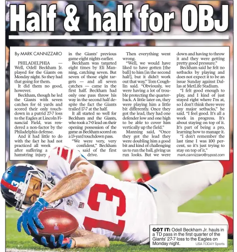  ?? USA TODAY Sports ?? GOT IT: Odell Beckham Jr. hauls in a TD pass in the first quarter of the Giants’ 27-7 loss to the Eagles on Monday night.