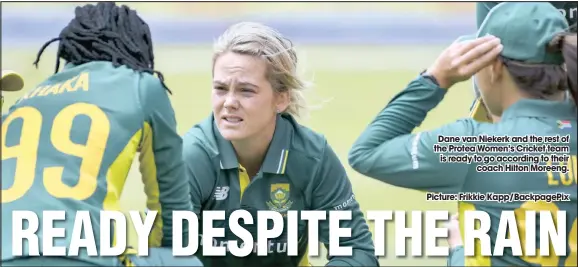  ?? Picture: Frikkie Kapp/BackpagePi­x ?? Dane van Niekerk and the rest of the Protea Women’s Cricket team is ready to go according to their coach Hilton Moreeng.