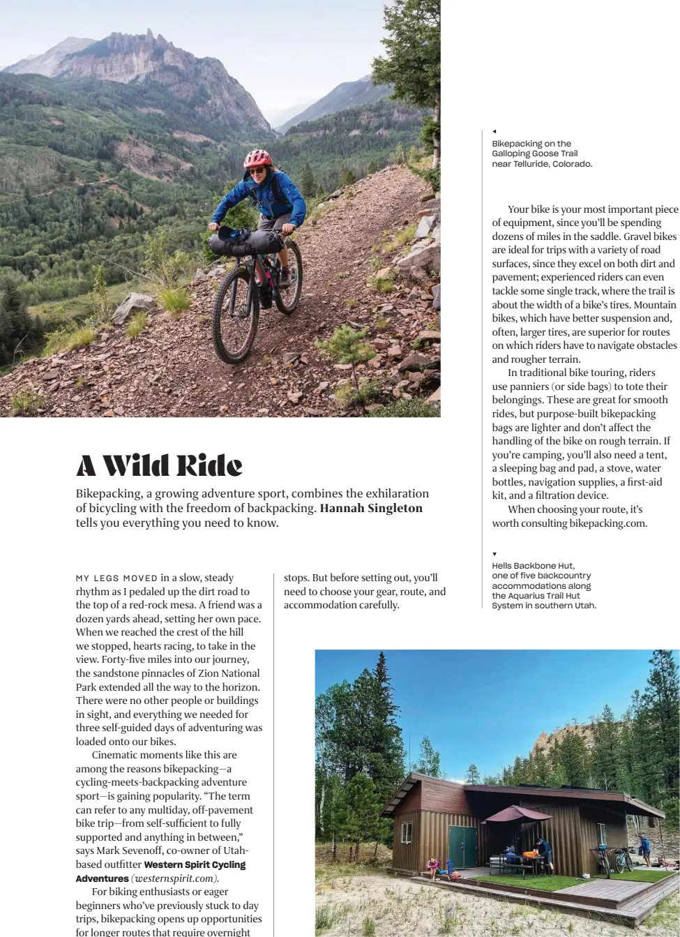  ?? ?? Hells Backbone Hut, one of five backcountr­y accommodat­ions along the Aquarius Trail Hut System in southern Utah. Bikepackin­g on the Galloping Goose Trail near Telluride, Colorado.
