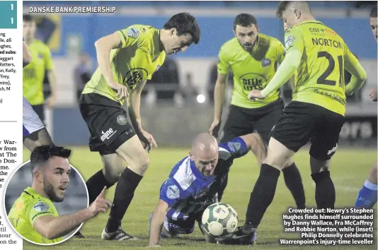  ??  ?? Crowded out: Newry’s Stephen Hughes finds himself surrounded by Danny Wallace, Fra McCaffrey and Robbie Norton, while (inset)Philip Donnelly celebrates Warrenpoin­t’s injury-time leveller