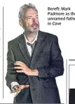  ??  ?? Bereft: Mark Padmore as the unnamed father in Cave