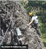  ??  ?? VÍA FERRATA EN MINERAL DEL CHICO.